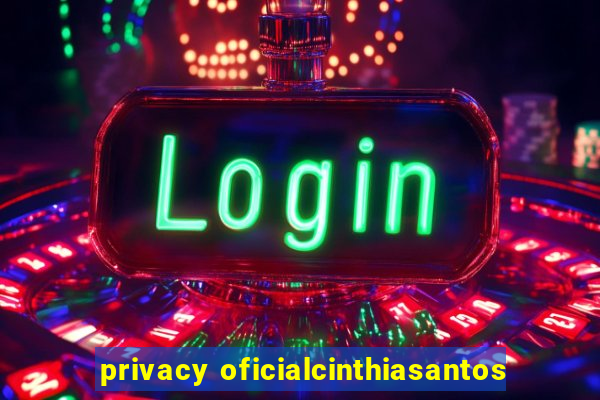 privacy oficialcinthiasantos